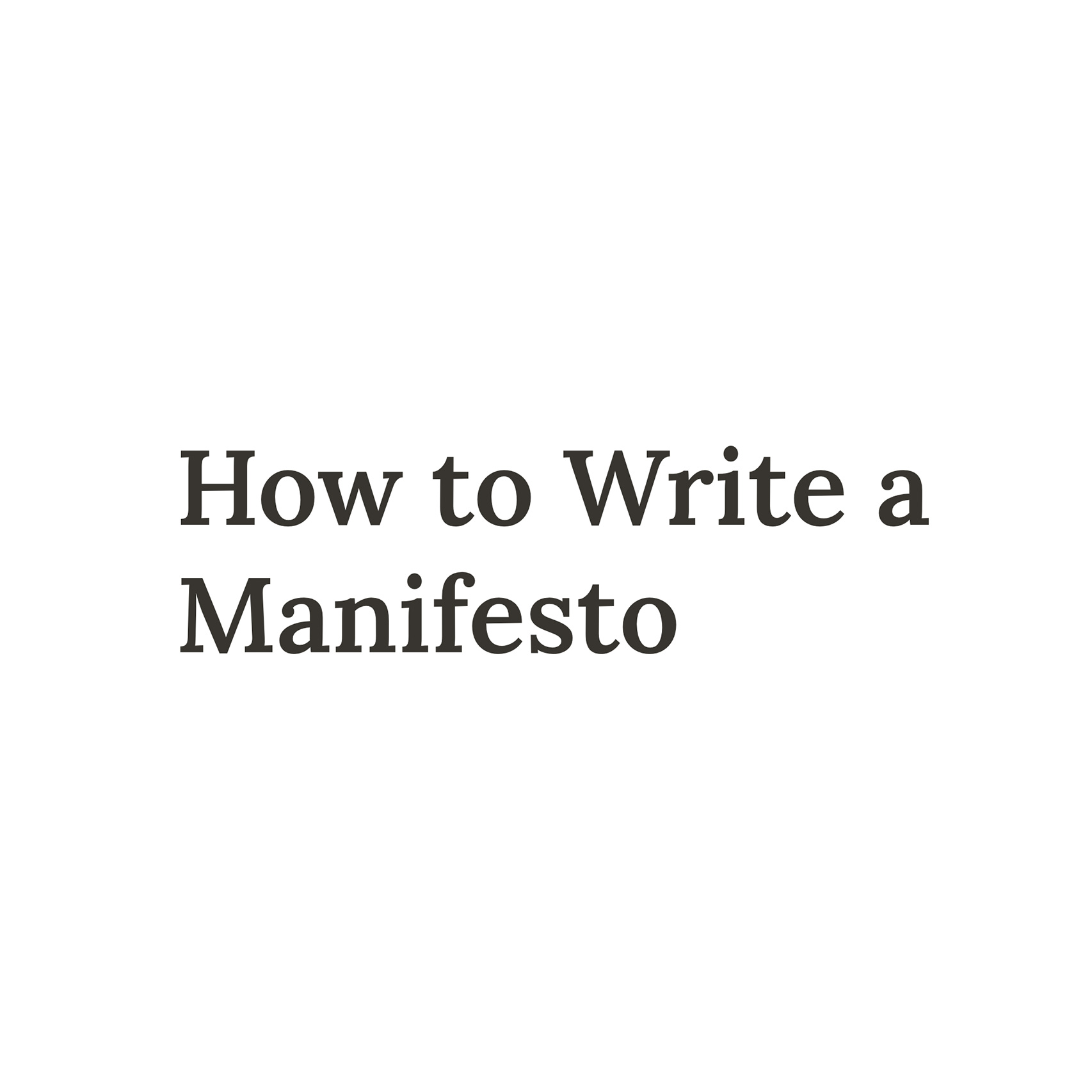 How to Write a Manifesto